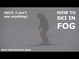 How To Ski In FOG - BAD WEATHER