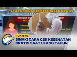 Cara Cek Kesehatan Gratis saat Ulang Tahun - [Top News]