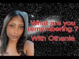 What are you remembering? With Othania