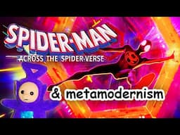 Across the Spider-Verse: A Metamodernist Masterpiece