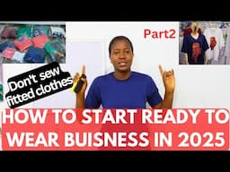 HOW TO START READY TO WEAR BUISNESS IN 2025/LIST OF DESIGNS TO SEW AS A BEGINNER.