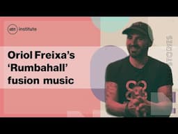 Student Stories | Oriol Freixa on his 'Rumbahall' fusion music