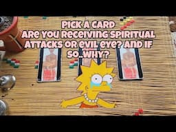 Pick A Card Are You Receiving Spiritual Attacks, Evil Eye? and Why?