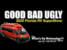 FLORIDA RV SUPERSHOW Good, Bad, Ugly on What’s Up Wednesday!? Show