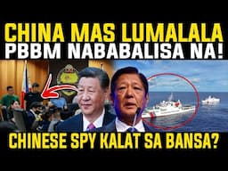 CHINA MAS LUMALA PBBM NABABALISA! SPY KALAT SA BANSA NAGMAMANMAN SATIN! REACTION AND COMMENT