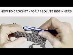 How to Crochet (FOR ABSOLUTE BEGINNERS)