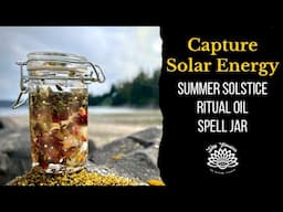 Midsummer Magick: Summer Solstice Ritual Oil Spell Jar | Celebrating Litha