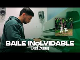 BAILE INoLVIDABLE - Bad Bunny (Piano Cover) | Eliab Sandoval