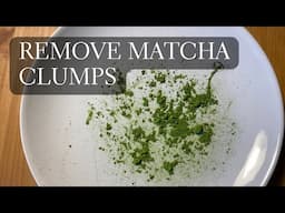 The Best Way to Remove Matcha Clumps - This trick is even better than Sifting matcha powder