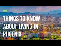 Things to Know About Living in Phoenix