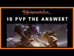 Neverwinter Mod 17 PVP Changes - Does It Even Matter?