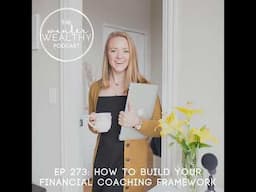 WW 273: How to Build Your Financial Coaching Framework