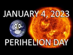 January 4: Perihelion Day - The Day We are Closest to the Sun!