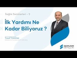 İlk Yardımı Ne Kadar Biliyoruz?