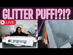 LIVE: Let's Create a Design and Test Out this New Glitter Puff HTV #glitterpuff