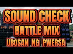 NONSTOP SOUND CHECK BATTLE MIX UBOSAN NG PWERSA NEW YEAR 2025