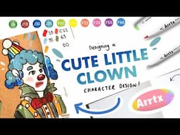 DESIGNING A CUTE CLOWN with the arrtx acrylic paint markers! // character design