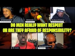 Do Men REALLY Want Respect OR Are They Afraid of Responsibility?