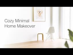 Home Refresh Journey: A Cozy Minimal Home