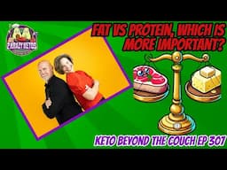 Unlocking The Keto Code: Do You Focus On Fat Or Protein?" | Keto Beyond The Couch Ep 307