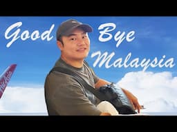 Goodbye Malaysia... Thank You Video to Malaysia