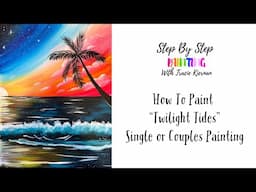 How To Paint "Twilight Tides" - Single or Couples Acrylic Painting Tutorial