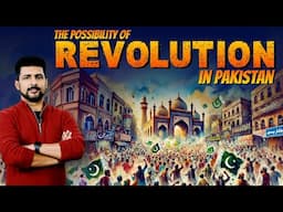 The Possibility of Revolution in Pakistan | Faisal Warraich