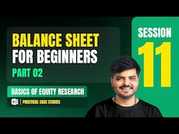 Balance Sheet for Beginners - 2| Equity Research Full Course | Session 11