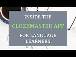 Inside The Clozemaster App For Language Learners