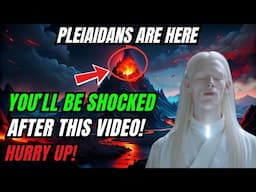 The Pleiadians Are Coming: The Big Truth About Humanity’s Journey