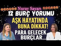 3-9 Şubat 2025 Nuray Sayarı 12 Burç Yorumu! Aşk hayatınızda buna dikkat! Para gelecek burçlar!