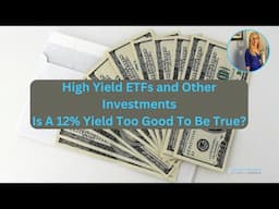 12% Return - High Yield ETFs And Other Investments, To Good To Be True?