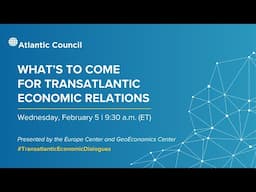 What’s to come for transatlantic economic relations