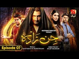 Jinzada Episode 07 - [Eng Sub] - Syed Jibran - Nazish Jahangir - Saad Qureshi - Geo Kahani