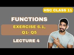 Lecture 4 | Exercise 6.1, Q1-Q5 | Functions | HSC Class 11 | MH Board