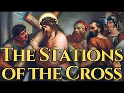 The Stations Of The Cross (Traditional) — By St Alphonsus Liguori