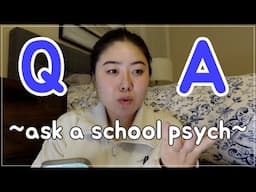 School Psych Q&A: avoiding burnout, practicum advice, things to consider for your first job