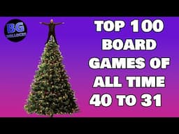 Top 100 Board Games Of All Time - 40 to 31 (2024)