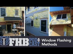 Proper Window Flashing Methods | FHB Podcast 670