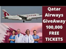 #13 Qatar Airways GiveAway 100,000 FREE TICKETS to HealthCare Professionals.(All countries)