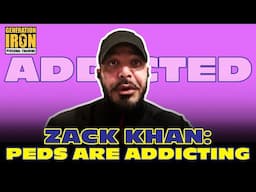 Zack Khan: PEDs Are Addicting | GI Conversation (Part 4)