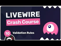 Laravel Livewire Crash Course #10 - Validation Rules