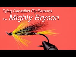 Tying Canadian Fly Patterns: the Mighty Bryson