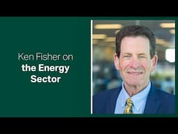 Fisher Investments Reviews its 2025 Energy Sector Outlook