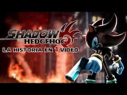 Shadow the Hedgehog : La Historia en 1 Video