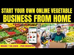 Start Your Own Online Vegetable Business from Home & Earn Big with Low Investment