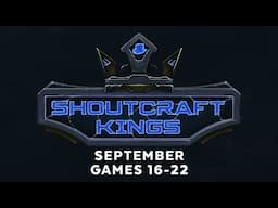 ShoutCraft Kings September - Games 16-22