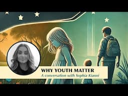 Why Youth Matter: A conversation with Sophia Kianni