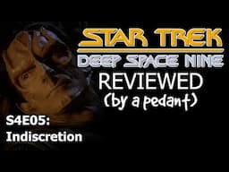 Deep Space Nine Reviewed! (by a pedant) S4E05: INDISCRETION