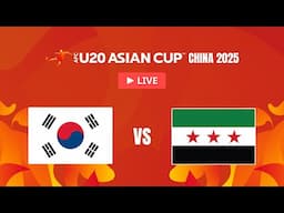 LIVE 🔴 Korea Republic vs. Syria | AFC U20 Asian Cup™ China 2025